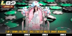 7 Up 7 Down L89 Twist - Dice Strategy Meets Smart Rewards
