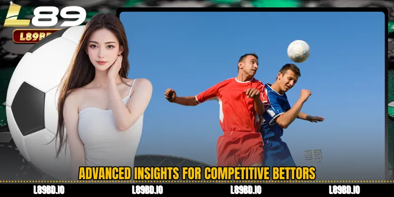 Advanced Insights for Competitive Bettors