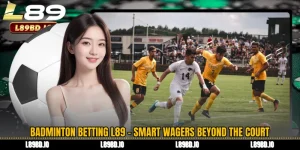 Badminton Betting L89 - Smart Wagers Beyond the Court