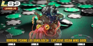 Bombing Fishing L89 Bangladesh - Explosive Ocean Wins Guide