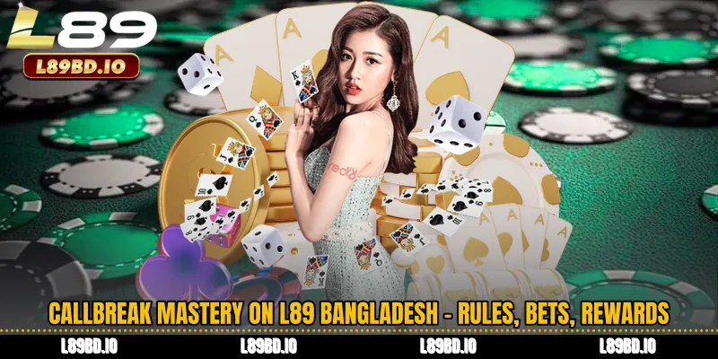 Callbreak Mastery on L89 Bangladesh - Rules, Bets, Rewards