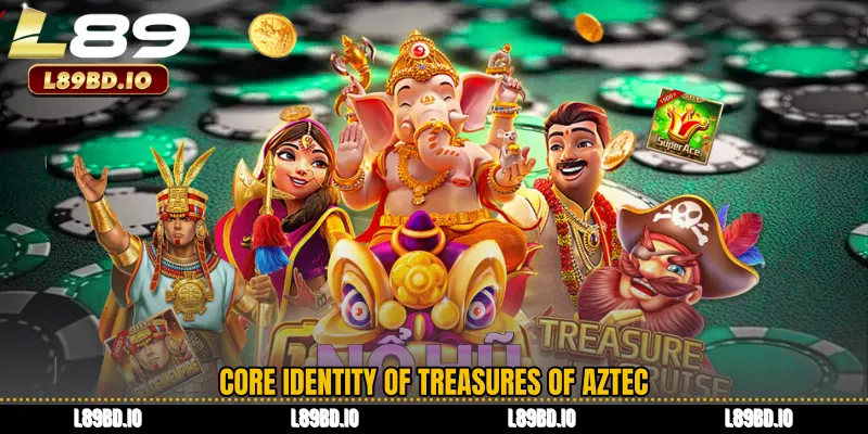 Core Identity of Treasures of Aztec