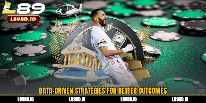 Data-Driven Strategies for Better Outcomes