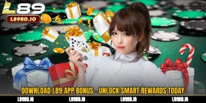 Download L89 APP Bonus - Unlock Smart Rewards Today