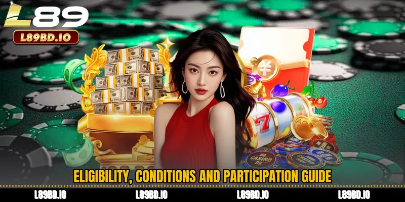 Eligibility, Conditions and Participation Guide
