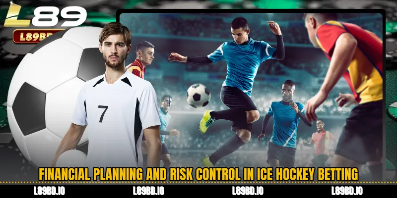 Financial Planning and Risk Control in Ice Hockey Betting