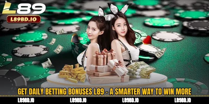Get Daily Betting Bonuses L89 - A Smarter Way to Win More