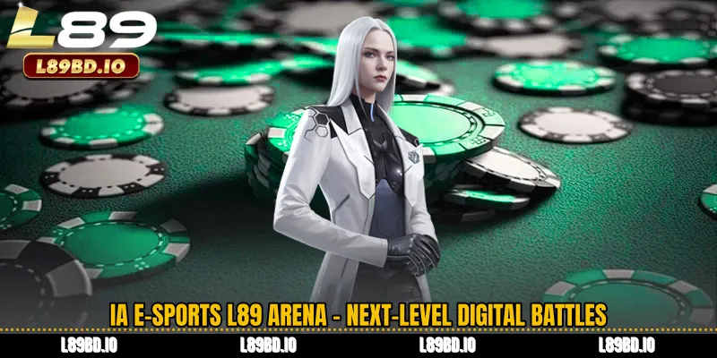 IA E-Sports L89 Arena - Next-Level Digital Battles