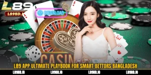 L89 App Ultimate Playbook for Smart Bettors Bangladesh