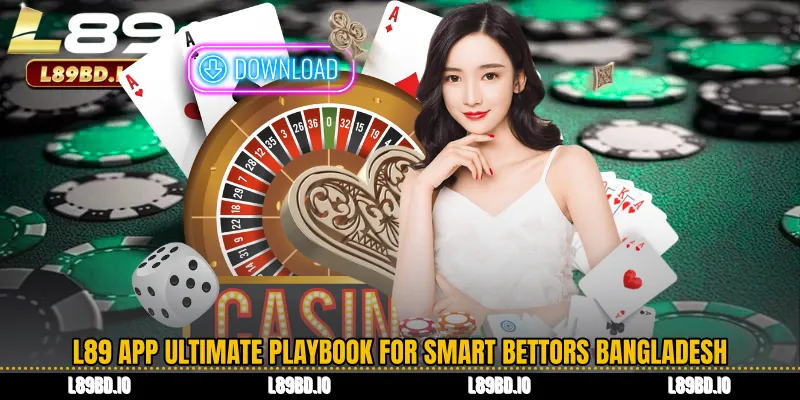 L89 App Ultimate Playbook for Smart Bettors Bangladesh