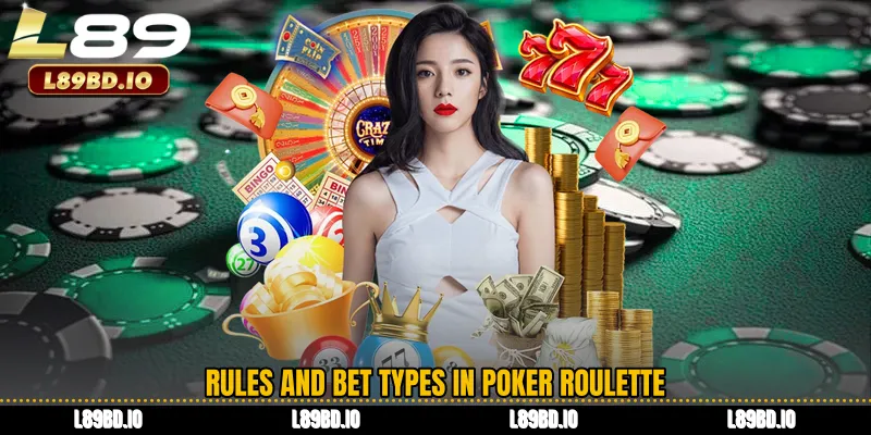 Rules and Bet Types in Poker Roulette