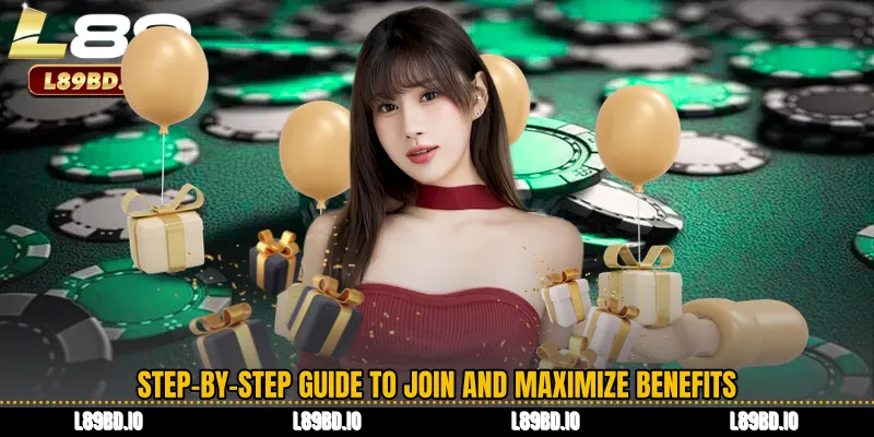 Step-by-Step Guide to Join and Maximize Benefits