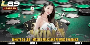 Tongits Go L89 - Master Rules and Reward Dynamics