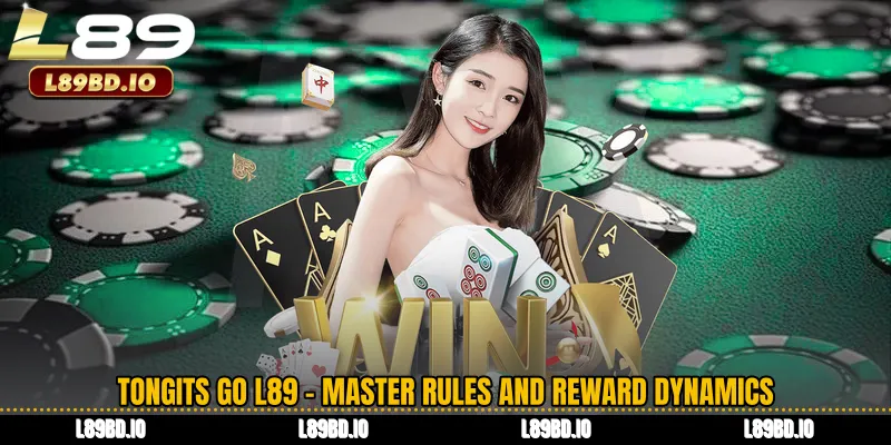 Tongits Go L89 - Master Rules and Reward Dynamics