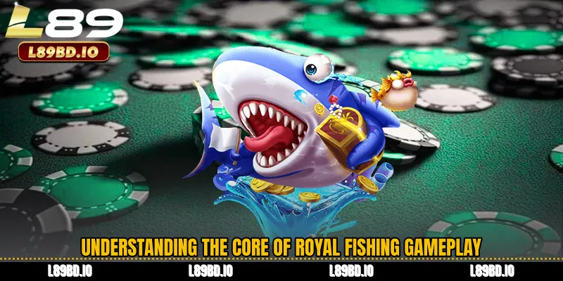 Understanding the Core of Royal Fishing Gameplay