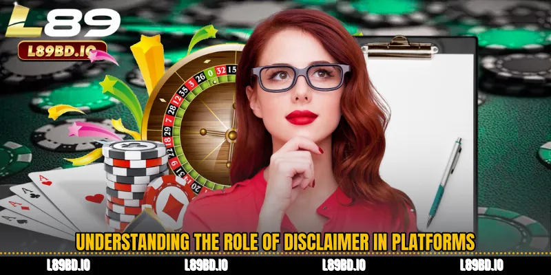 Understanding the Role of Disclaimer in Platforms