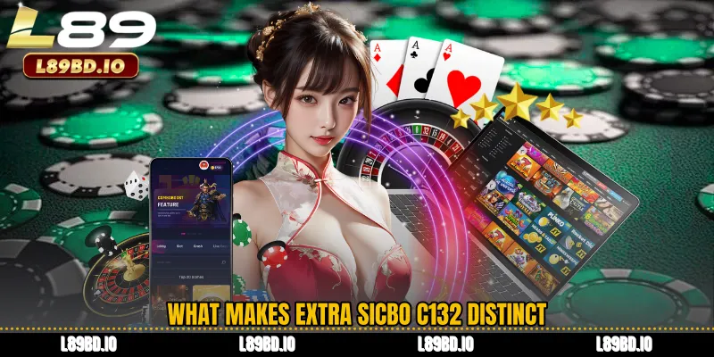 What Makes Extra Sicbo C132 Distinct